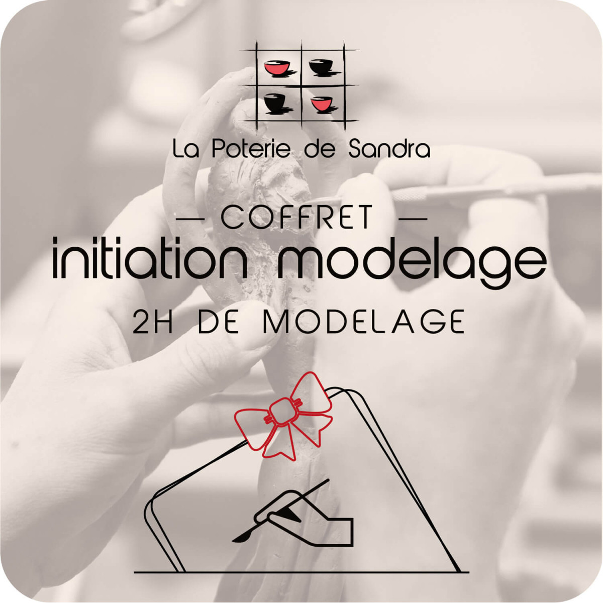 Coffret initiation modelage - La poterie de Sandra & Co